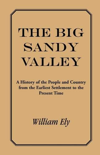 The Big Sandy Valley A History Of The People And Country From The Earliest Sett [Paperback]