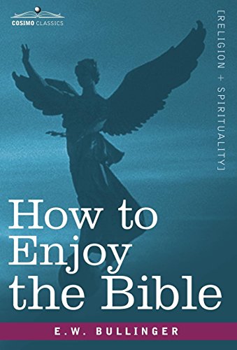 Ho To Enjoy The Bible Or, The Word, And The Words, Ho To Study Them [Hardcover]