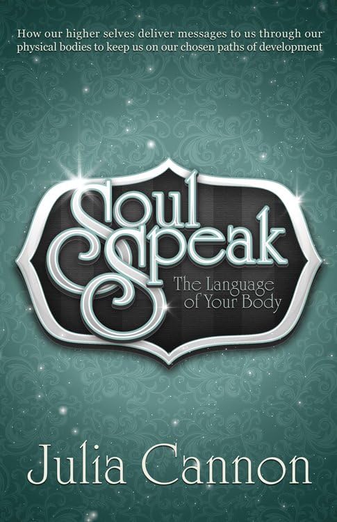 Soul Speak: The Language Of Your Body [Paperback]