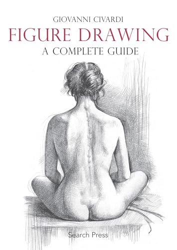 Figure Drawing: A Complete Guide [Paperback]