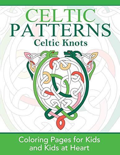 Celtic Knots Coloring Pages For Kids & Kids At Heart (celtic Patterns) (volume  [Paperback]