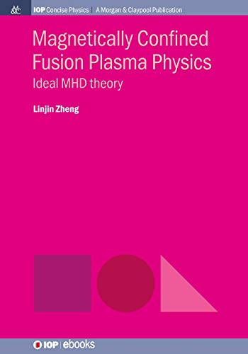 Magnetically Confined Fusion Plasma Physics  Ideal Mhd Theory [Paperback]