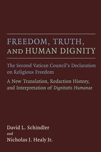 Freedom, Truth, And Human Dignity The Second Vatican Council's Declaration On R [Paperback]