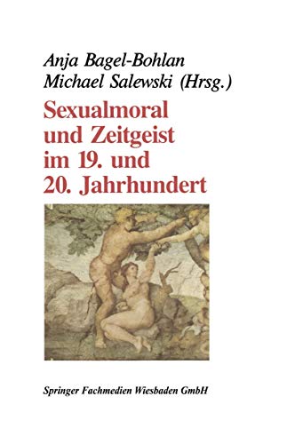 Sexualmoral und Zeitgeist im 19. und 20. Jahrhundert [Paperback]