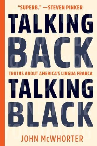 Talking Back, Talking Black: Truths About America's Lingua Franca [Paperback]