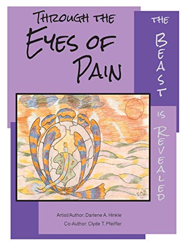 Through The Eyes Of Pain The Beast Is Revealed [Paperback]