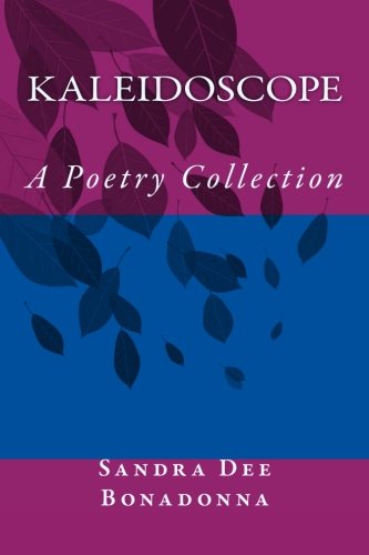 Kaleidoscope A Poetry Collection [Paperback]