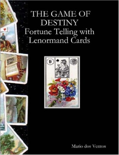 The Game Of Destiny - Fortune Telling With Lenormand Cards [Paperback]