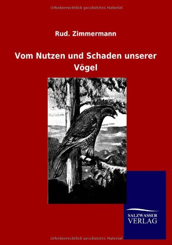 Vom Nutzen und Schaden Unserer Vgel [Paperback]