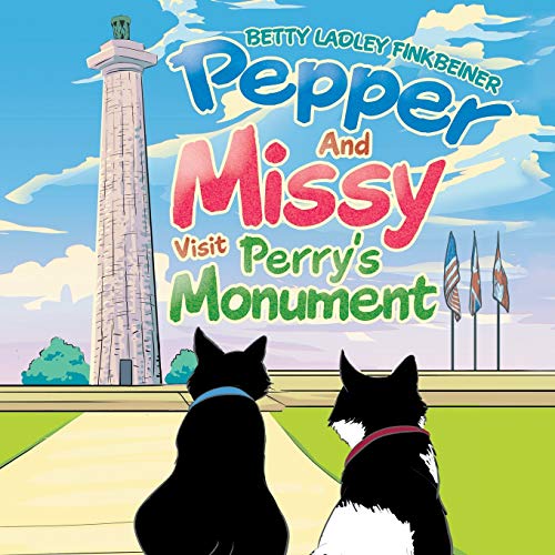 Pepper and Missy Visit Perry's Monument [Paperback]