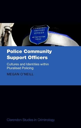 Police Community Support Officers: Cultures and Identities ithin Pluralised Pol [Hardcover]