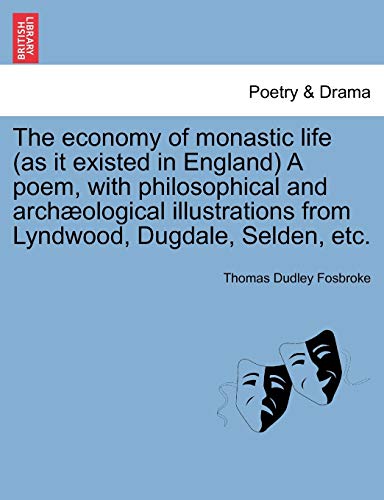 Economy of Monastic Life a Poem, ith Philosophical and Archological Illustrati [Paperback]