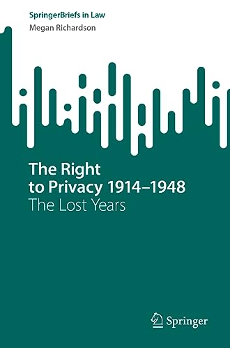 The Right to Privacy 19141948 The Lost Years [Paperback]