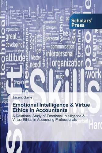 Emotional Intelligence & Virtue Ethics In Accountants [Paperback]