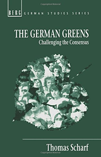 The German Greens Challenging the Consensus [Paperback]