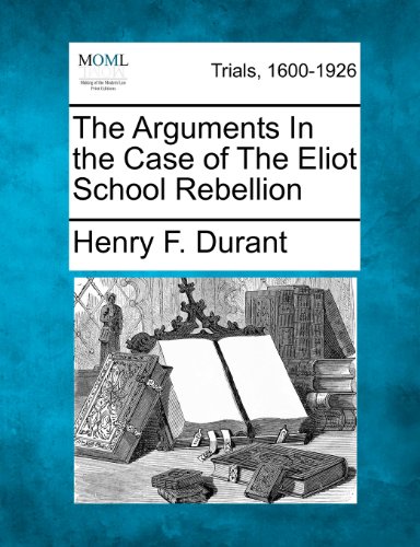 Arguments in the Case of the Eliot School Rebellion [Paperback]