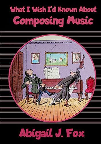 What I Wish I'd Knon about Composing Music [Paperback]