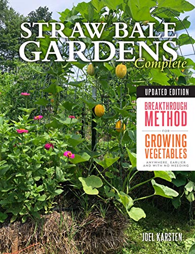 Straw Bale Gardens Complete, Updated Edition: Breakthrough Method for Growing Ve [Paperback]