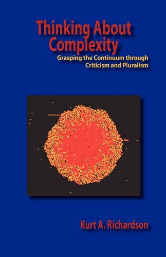 Thinking About Complexity Grasping The Continuum Through Criticism And Pluralis [Paperback]