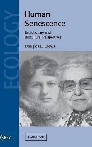 Human Senescence Evolutionary and Biocultural Perspectives [Hardcover]