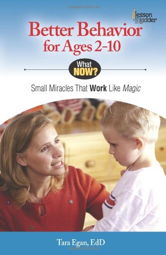 Better Behavior for Ages 2-10 Small Miracles that Work like Magic [Paperback]