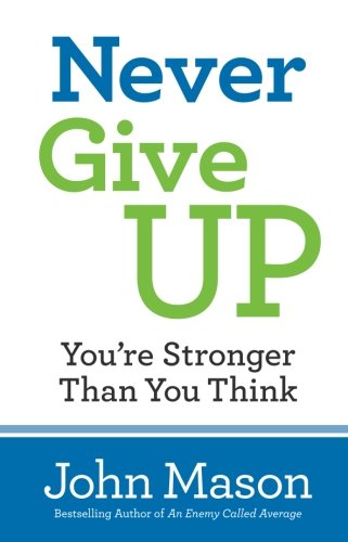 Never Give Up--You're Stronger Than You Think [Paperback]