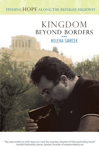 Kingdom Beyond Borders Finding Hope Along The Refugee Highay [Paperback]