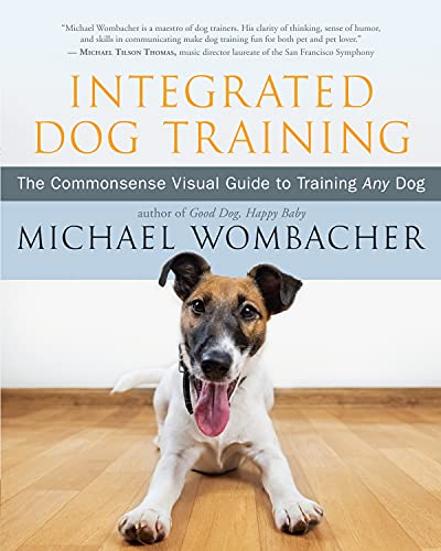 Integrated Dog Training: The Commonsense Visual Guide to Training Any Dog [Paperback]