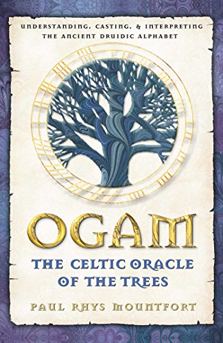 Ogam: The Celtic Oracle of the Trees: Understanding, Casting, and Interpreting t [Paperback]