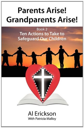 Parents Arise Grandparents Arise Book 2 Ten Actions To Take To Safeguard Our C [Paperback]