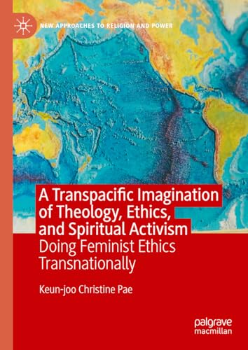 A Transpacific Imagination of Theology, Ethics, and Spiritual Activism: Doing Fe [Hardcover]