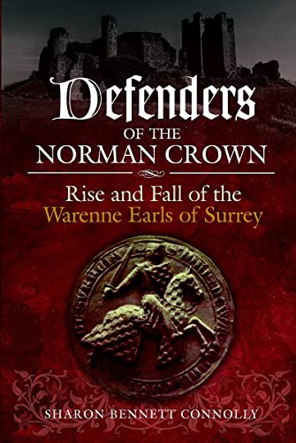 Defenders of the Norman Crown: Rise and Fall of the Warenne Earls of Surrey [Paperback]