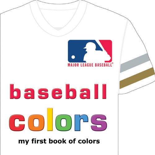 Mlb Baseball Colors: My First Book Of Colors [Board book]