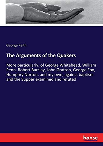 Arguments of the Quakers [Paperback]