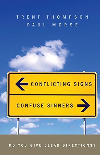 Conflicting Signs Confuse Sinners [Paperback]