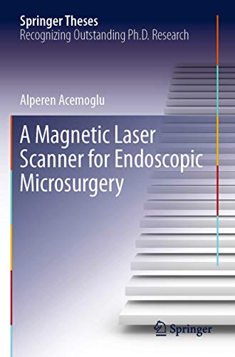 A Magnetic Laser Scanner for Endoscopic Microsurgery [Paperback]