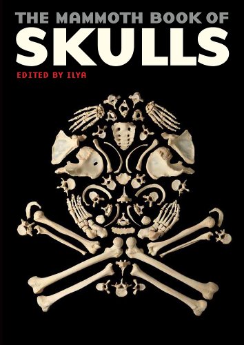 The Mammoth Book of Skulls: Exploring the Icon--from Fashion to Street Art [Paperback]