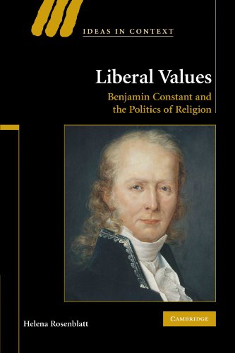 Liberal Values Benjamin Constant and the Politics of Religion [Paperback]