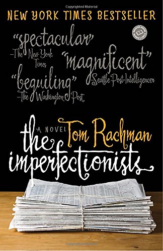 The Imperfectionists: A Novel [Paperback]