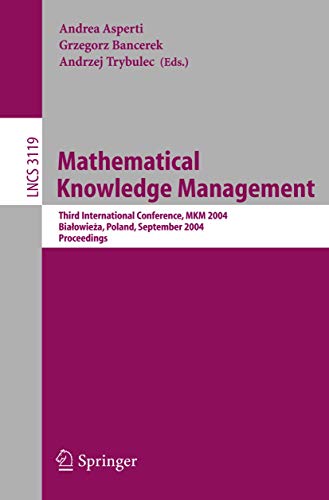 Mathematical Knowledge Management: Third International Conference, MKM 2004, Bia [Paperback]