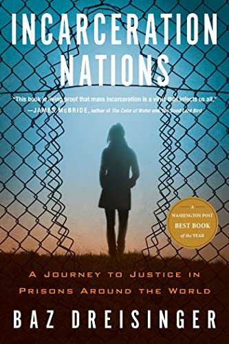 Incarceration Nations: A Journey to Justice in Prisons Around the World [Paperback]