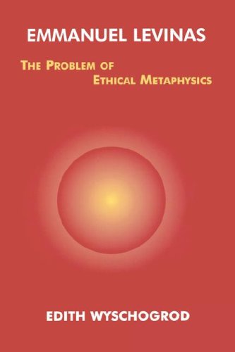 Emmanuel Levinas The Problem of Ethical Metaphysics [Paperback]