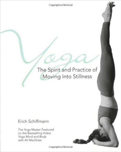 Yoga The Spirit And Practice Of Moving Into Stillness [Paperback]