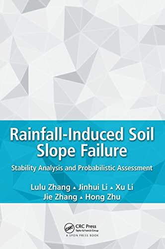 Rainfall-Induced Soil Slope Failure Stability Analysis and Probabilistic Assess [Hardcover]