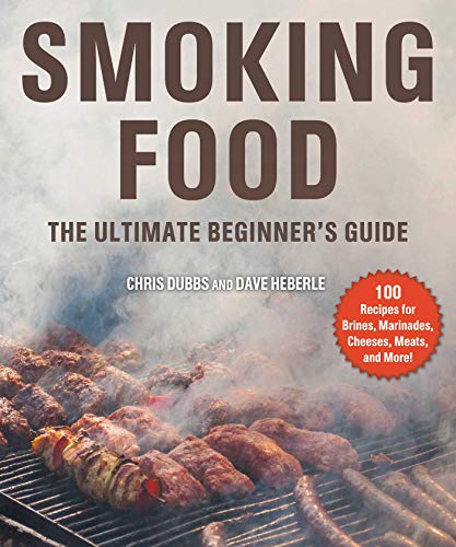 Smoking Food: The Ultimate Beginner's Guide [Paperback]