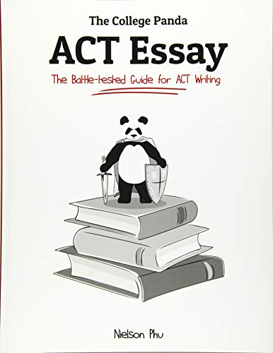 The College Panda's Act Essay The Battle-Tested Guide For Act Writing [Paperback]