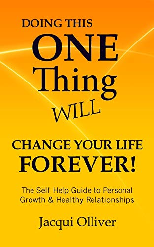 Doing This One Thing Will Change Your Life Forever The Self Help Guide To Pers [Paperback]