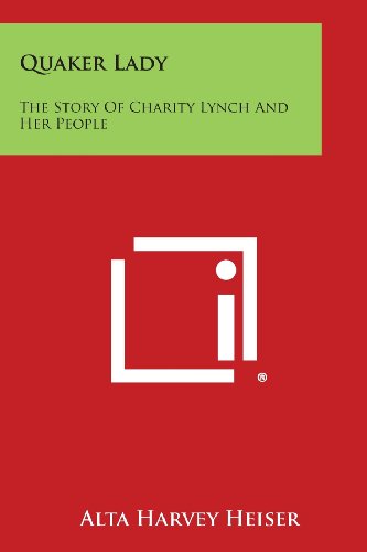 Quaker Lady The Story Of Charity Lynch And Her People [Paperback]