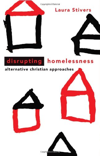 Disrupting Homelessness Alternative Christian Approaches (prisms) [Paperback]