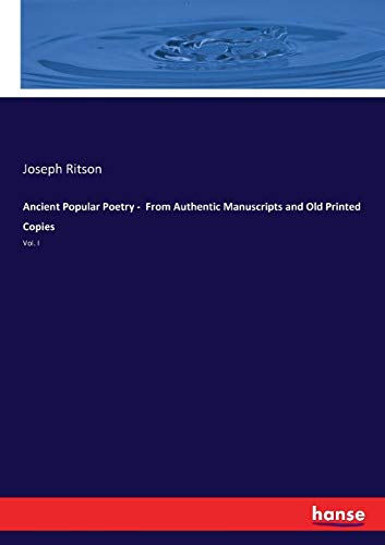 Ancient Popular Poetry - from Authentic Manuscripts and Old Printed Copies [Paperback]